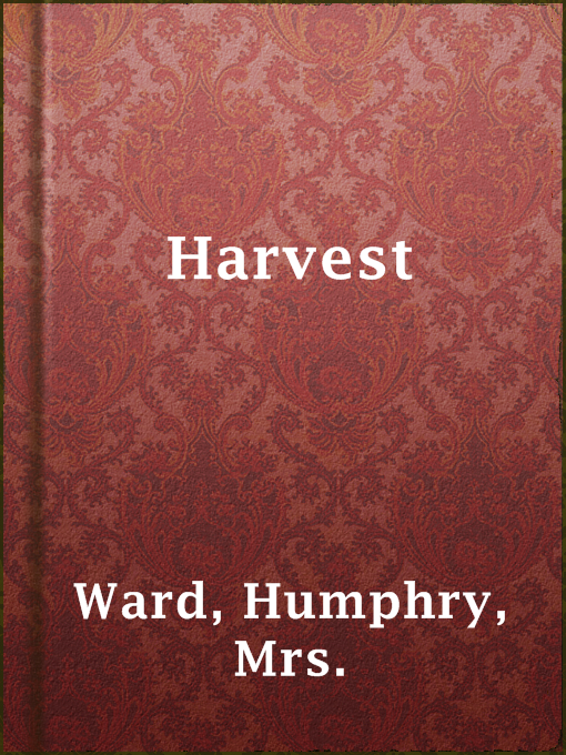 Title details for Harvest by Mrs. Humphry Ward - Available